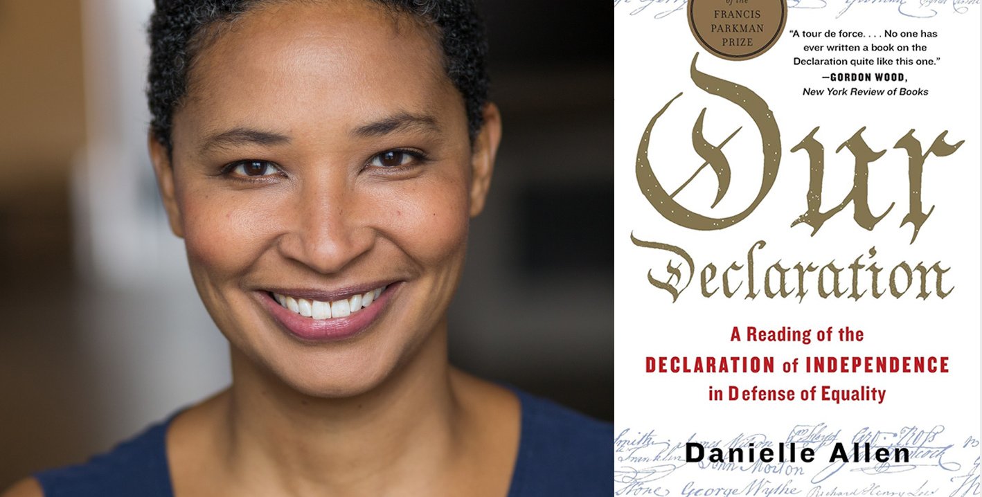 A head-and-shoulders shot of Professor Danielle Allen, wearing a blue top, appears on the left. On the right is an image of the cover of her book, Our Declaration, which has an abstract image of the Declaration of Independence.