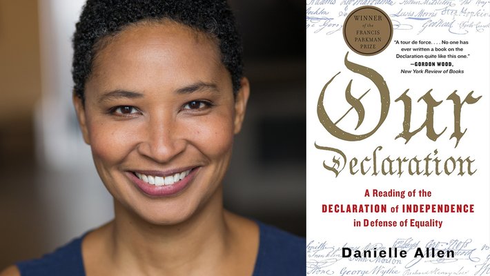 A head-and-shoulders shot of Professor Danielle Allen, wearing a blue top, appears on the left. On the right is an image of the cover of her book, Our Declaration, which has an abstract image of the Declaration of Independence.