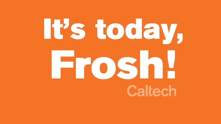 "It's Today, Frosh!"